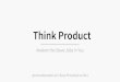 Think product workshop at J. Boye 14, awaken the Steve Jobs in you