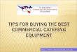 Tips for buying the best commercial catering equipment