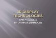 3 D display technologies