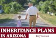 Inheritance Plans in Arizona: Key Issues