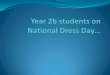 Year 2b students on national dress day