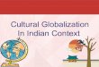 Cultural globalization in Indian context