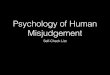 Psychology of human misjudgement