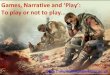 Med122 digital games: narrative and play