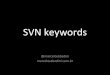 SVN keywords