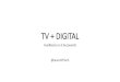 TV Everywhere - TV + DIGITAL Feedbacks on 3 buzzwords -             Laurent FRISCH, Vice-President Digital, France Télévisions - DigiWorld Summit 2014