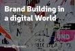 Brand Building in a Digital World
