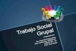 Trabajo social grupal (presentación práctica)