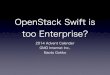 Open stack swift is too Enterprise?  2014/12/01 advent cal