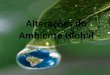 Alteracoes do Ambiente Global