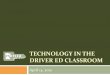Technology in the Driver Ed Classroom