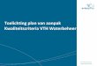 Presentatie toelichting plan van aanpak kwaliteitscriteria vth waterbeheer linkedin groep