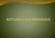 Atitudes sustentáveis