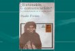 Paulo Freire ¿Extensión o comunicación? La concientización en el medio rural