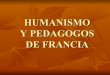 Humanismo Y Pedagogos De Francia