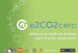 Conoce más sobre e2CO2cero: software de Huella de Carbono para Construcción