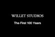 WILLET STUDIOS: THE FIRST 100 YEARS
