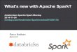 What's new with Apache Spark?