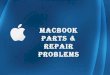 Macbook parts & repair problems