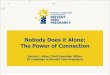 Nobody Does it Alone: The Power of Connection