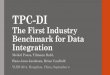 TPC-DI - The First Industry Benchmark for Data Integration