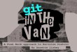 Git in the Van HighEdWeb 2013