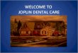 Joplin dental care power point dr. ron the dental coach