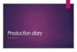 Production diary   week 1 of ancillary tasks
