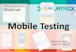 Mobile Testing  - Webinar Slides