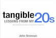 Tangible Lessons from My 20s by John Brennan