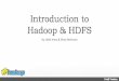 Introduction to hadoop and hdfs