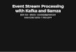 Event Stream Processing with Kafka and Samza