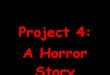 Project 4 A Horror Story