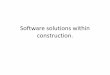 Software solutions within construction