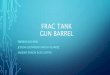 Frac tank y gun barrels