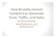 How Brutally Honest Content Can Generate Trust and Sales