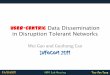User centric data dissemination in disruption tolerant networkas