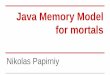 Николай Папирный Тема: "Java memory model для простых смертных"