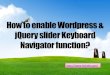 How to enable wordpress and jquery slider keyboard navigator function by using Hi Slider