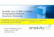 Simplify your IT with a unique virtualization platform SimpliVity