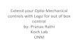 Extend your opto mechanical controls with lego for out of box control/servo control