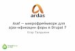 Asaf — микрофреймворк для ajax ификации форм в drupal 7 (drupalcamp.kiev.2013)