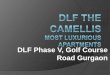 Dlf the camellis Super luxury Apartment in Sector 42 Gurgaon