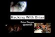Hacking with drBrian