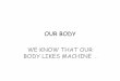 Our body tecnology