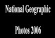 National Geographics Photos2006
