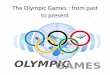 The olympic games  from past to present