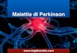 Malattia di Parkinson [slide ITA] -