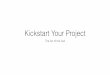 Kickstart Your Project
