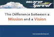 Difference between a mission and a vision